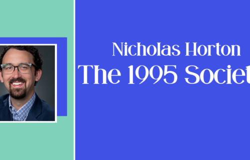 Meet The New 1995 Society Member: Nicholas Horton 7